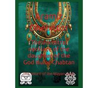 The ancestral necklace of the daughter of the God Buluc Chabtan: The return of the Mayan Gods