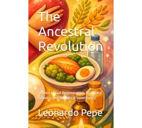 The Ancestral Revolution: Science of Gut Regeneration, Hormonal Balance, and Biological Sovereignty
