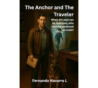The Anchor and The Traveler: When the past can be rewritten, who remains anchored to truth?