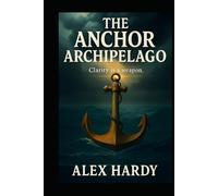 The Anchor Archipelago: A Guide to Reclaiming Your Mind from Algorithmic Seduction