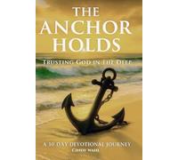The Anchor Holds: Trusting God in the Deep