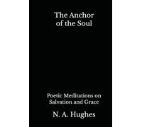 The Anchor of the Soul: Poetic Meditations on Salvation and Grace