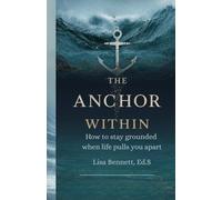 The Anchor Within: How to stay grounded when life pulls you apart