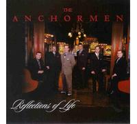 The Anchormen, Steve Ladd, Phillip Hughes, Jeff Chapman, John Stemburg - Reflections of Life, The Anchormen
