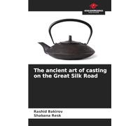 The ancient art of casting on the Great Silk Road