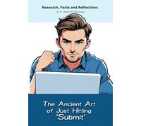 The Ancient Art of Just Hitting ‘Submit’: A "book" with empty lined pages - Funny gift - Notebook | 6" x 9" (15.24 x 22.86 cm) Part of Collection ... Collection" | 200 pages, Perfect gag gift