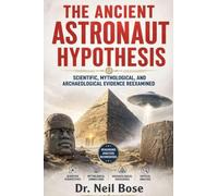 The Ancient Astronaut Hypothesis: Scientific, Methodological, and Archeological Evidence Reexamined