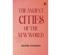 The Ancient Cities of the New World