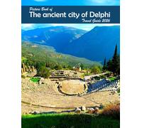 The ancient city of Delphi, Greece: A Visual Journey Through Stunning Landmarks, Travel and Nature lovers.