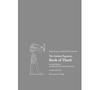 The Ancient Egyptian Book of Thoth II: Revised Transliteration and Translation, New Fragments, and Material for Future Study: 2