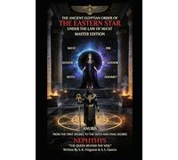 The Ancient Egyptian Order of the Eastern Star: Under the Law of Ma'at Ancient Egyptian Order of the Eastern Star Under the Law of Ma’at , Master ... to the Sixth and Final Degree, of Nephthys