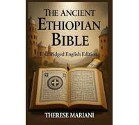 The Ancient Ethiopian Bible: Unabridged English Edition: From Ge'ez Origins to Your Hands - The World's Oldest Christian Canon