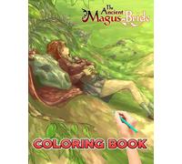 The Ancient Magus Bride Coloring Book: A Fabulous Coloring Book For Fans of All Ages With Several Images Of The Ancient Magus Bride. One Of The Best Ways To Relax And Enjoy Coloring Fun.