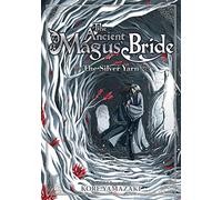 The Ancient Magus' Bride: The Silver Yarn (Light Novel): 2 (The Ancient Magus' Bride (Light Novel))