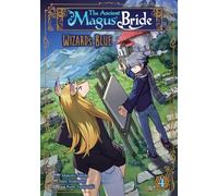 The Ancient Magus' Bride: Wizard's Blue Vol. 4