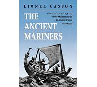 The Ancient Mariners: Seafarers and Sea Fighters of the Mediterranean in Ancient Times. - Second Edition