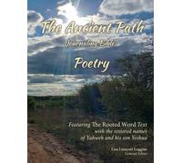 The Ancient Path Journaling Bible: Poetry - Black Letter Edition: Featuring the Rooted Word Text and the restored names of Yahweh and his son Yeshua (The Ancient Path Bible)