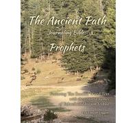 The Ancient Path Journaling Bible: Prophets - Blue Letter Edition: Featuring the Rooted Word Text and the restored names of Yahweh and his son Yeshua (The Ancient Path Bible)