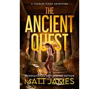 The Ancient Quest (The Charlee Flynn Adventures Book 4)