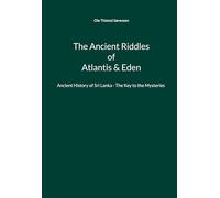 The Ancient Riddles of Atlantis & Eden: Ancient History of Sri Lanka - The Key to the Mysteries