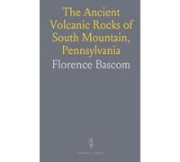 The Ancient Volcanic Rocks of South Mountain, Pennsylvania