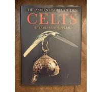 The Ancient World of the Celts: An Illustrated Account