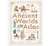 The Ancient Worlds Atlas (DK Pictorial Atlases)