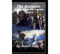 The Ancients: A Knight from the Heavens: Book 2 (A knight from Heavens)