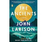 The Ancients: A Novel