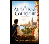 The Andalusian Courtship: A Novel of Music, Skirmishes, Romance, and Intrigue