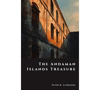 The Andaman Islands Treasure: The Mystery of the British Penal Colony Vaults (The Shadow Vault)