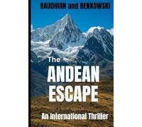 The Andean Escape (The World of Scott and Kathy...they escape from a killer, rediscover life, find love and adventure.)