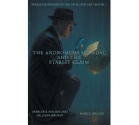 The Andromeda Scandal and the Starlit Claim: Sherlock Holmes in the 24th Century