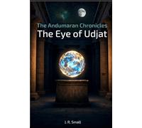 The Andumaran Chronicles: The Eye of Udjat: An Andumaran Chronicles Space Opera.