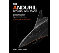 The Anduril Technology Stack: Building the Autonomous Arsenal from Lattice and Edge AI to Mass Production