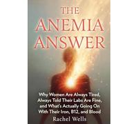 The Anemia Answer: Why Women Are Always Tired, Always Told Their Labs Are Fine, and What's Actually Going On With Their Iron, B12, and Blood
