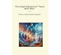 The Angel Adjutant of "Twice Born Men" (Classic Books)