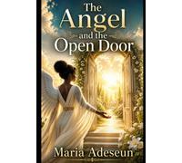 The Angel and The Open Door: An Encounter That Crossed Boundaries (Encounters With God In The Bible)