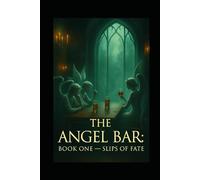 The Angel Bar: Book One - Slips of Fate