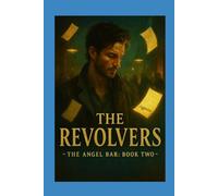 The Angel Bar: Book Two - The Revolvers