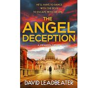 The Angel Deception: The gripping new action thriller novel from the million-copy bestselling author of the Matt Drake series, perfect for fans of James Patterson and Dan Brown: Book 6 (Joe Mason)