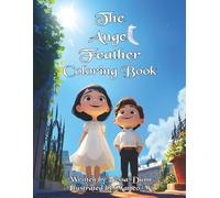 The Angel Feather Coloring Book: Guardian Angels are real