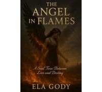 The Angel in Flames: A Soul Torn Between Love and Destiny