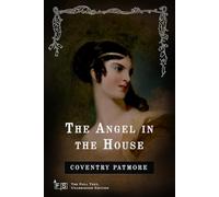 The Angel in the House: Classic Edition Republished by North Publishers