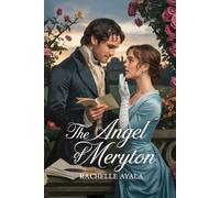 The Angel of Meryton: A Pride and Prejudice Variation Romance (Darcy and Elizabeth Forever: Pride and Prejudice Variations)