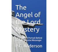 The Angel of the Lord Mystery: The Canonical Portrait Behind the Biblical Divine Messenger