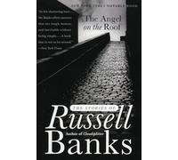 The Angel on the Roof: The Stories of Russell Banks