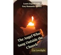 The Angel Who Sang Outside the Church: Learn English with Easy Romantic Stories A2 B1