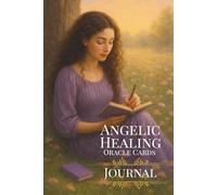 The Angelic Healing Oracle Cards Journal: Blank Lined Pages for Spiritual Practice, Journaling, and Inner Work