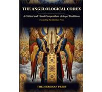 The Angelological Codex: A Critical and Visual Compendium of Angel Traditions